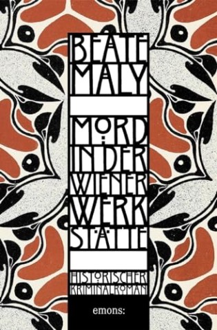 Cover: Maly, Beate - Liliane Feiglas und Max von Krause 01 - Mord in der Wiener Werkst&auml;tte