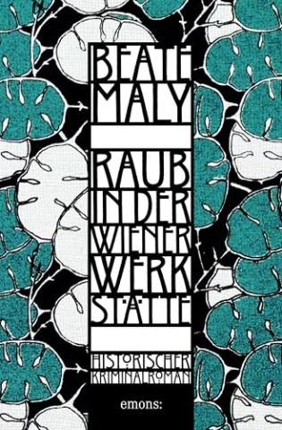 Cover: Maly, Beate - Raub in der Wiener Werkst&auml;tte