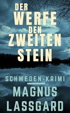 Cover: Lassgard, Magnus - Der werfe den zweiten Stein: Schweden-Krimi (Bergqvist _ Lund 7)