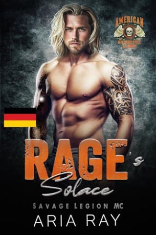 Cover: Ray, Aria - Rages Solace: Verlorene Liebe, zweite Chance & gef&auml;hrliche Wahrheit im Bikerclub (Band 10 der Savage Legion Mc-Reihe) (Savage Legion Mc (Deutsch))