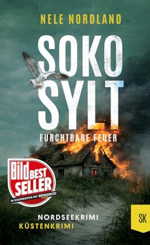Cover: Nordland, Nele - Soko Sylt - Furchtbare Feuer: Nordseekrimi K&uuml;stenkrimi (Berger & Claasen ermitteln 13) (Sylt Krimi)