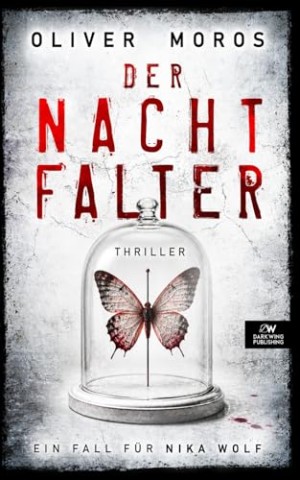 Cover: Moros, Oliver - Ein Fall f&uuml;r Nika Wolf 01 - Der Nachtfalter