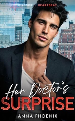 Cover: Phoenix, Anna - Her Doctors Surprise: Ein Grumpy Doctor Liebesroman (Diagnosis Heartbeat 2)