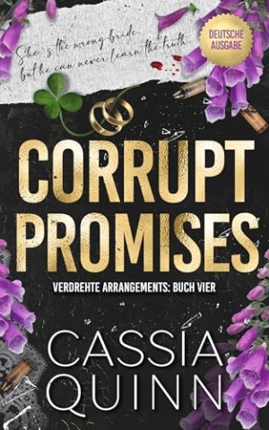 Cover: Quinn, Cassia - Corrupt Promises: Dunkle Mafia Romanze (Verdrehte Arrangements 4)