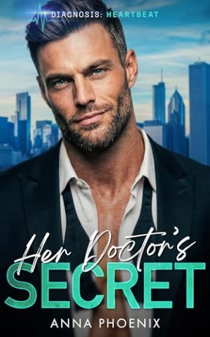 Cover: Phoenix, Anna - Her Doctors Secret: Ein Second Chance - Liebesroman