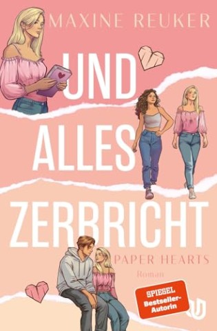 Cover: Reuker, Maxine - Und alles zerbricht (Paper Hearts 1)