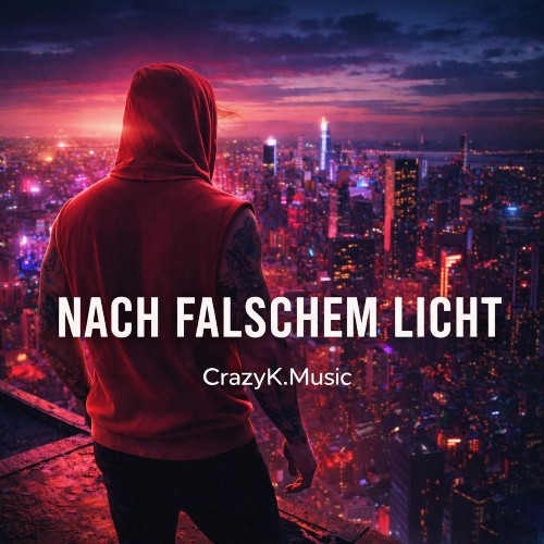 CrazyK.Music — Nach falschem Licht (2026)