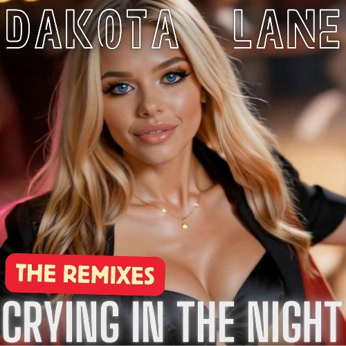 Dakota Lane — Crying In The Night (The Remixes) (2026)