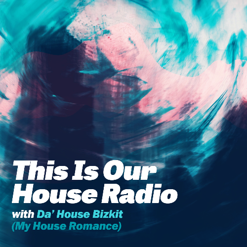 Da' House Bizkit — This Is Our House Radio 151 (2026-07-14)
