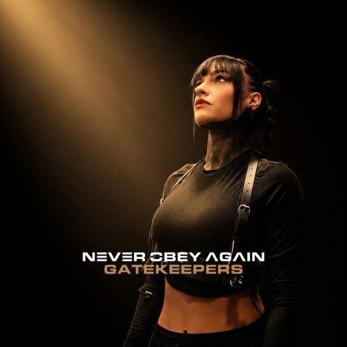 Never Obey Again - Gatekeepers (Single) (2026)