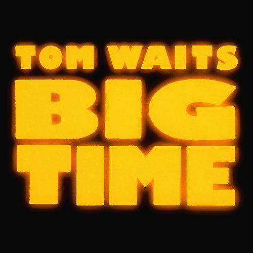 Tom Waits - Big Time (1988) (LOSSLESS) Tom Waits - Big Time (1988) (LOSSLESS)