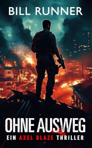 Cover: Runner, Bill - Ohne Ausweg: Axel Blaze Thriller 6 (Axel Blaze thrillers (German))