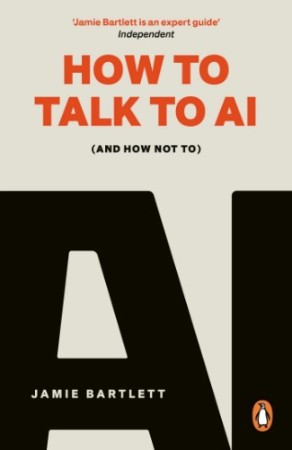 Cover: How to Talk to AI - Jamie Bartlett