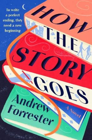 Cover: How the Story Goes - Andrew Forrester
