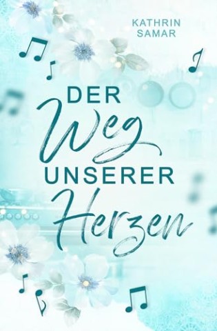 Cover: Samar, Kathrin - Der Weg unserer Herzen