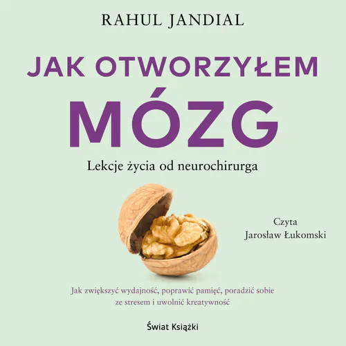 Rahul Jandial - Jak otworzyłem mózg. Lekcje życia od neurochirurga (2026) [audiobook PL]