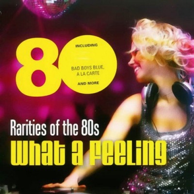 Rarities of the 80s What a Feeling (2008) FLAC Rarities of the 80s What a Feeling (2008) FLAC