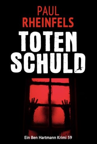 Cover: Rheinfels, Paul - Totenschuld: Ein Ben Hartmann Krimi 59