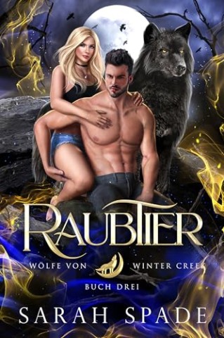 Cover: Spade, Sarah - Raubtier: Ein paranormaler, romantischer Shifter Liebesroman