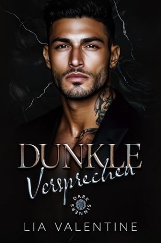 Cover: Valentine, Lia - Dunkle Versprechen (Second Chance Mafia Romance): Dark Sinners - Rinaldi-Familie (Dark Sinners Mafia)