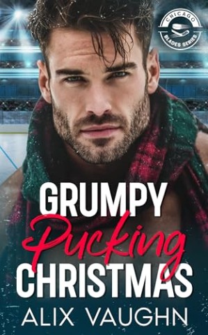 Cover: Vaughn, Alix - Grumpy Pucking Christmas: Eine hei&szlig;e Hockey-Romance mit Grumpy Single Dad und Weihnachtszauber (Chicago Blades Series )