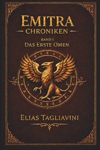 Cover: Tagliavini, Elias - Das erste Omen (Emitra Chroniken 1)