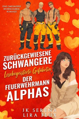 Cover: Serena, Jk & Flux, Lira - Zur&uuml;ckgewiesene schwangere lesebegeisterte Gef&auml;hrtin der Alphas: Eine Omegaverse Reverse-Harem-Romanze (Kleinstadt-Alpha-K&ouml;nige 27)
