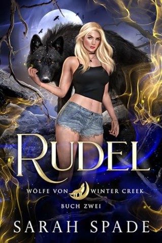 Cover: Spade, Sarah - Rudel: Ein paranormaler, romantischer Shifter Liebesroman (W&ouml;lfe von Winter Creek 2)