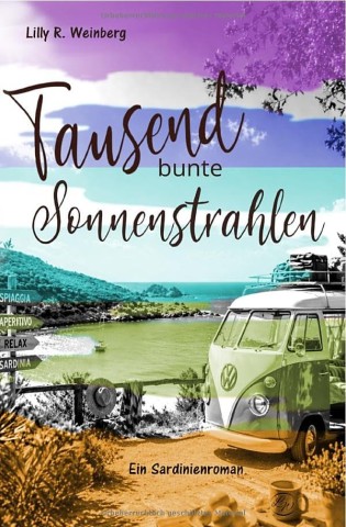 Cover: Weinberg, Lilly R. - Tausend bunte Sonnenstrahlen: (Sardinien - Love & more 1)