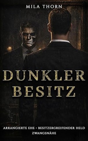 Cover: Thorn, Mila - Seine dunklere Seite: Liebesdreieck erzwungene N&auml;he dunkler Liebesroman