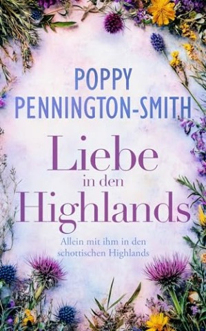 Cover: Smith, Poppy Pennington - Reisen der Liebe &ndash; Liebe in den Highlands: Eine herzerw&auml;rmende Geschichte &uuml;ber Liebe und Vertrauen