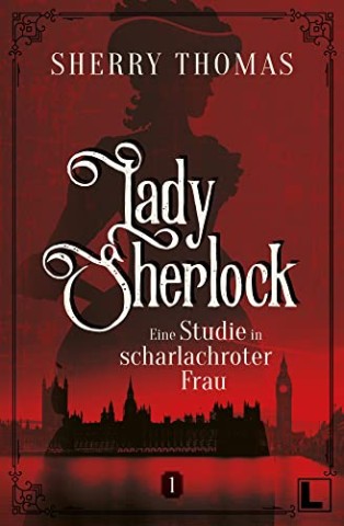 Cover: Thomas, Sherry - Lady Sherlock - Eine Studie in scharlachroter Frau