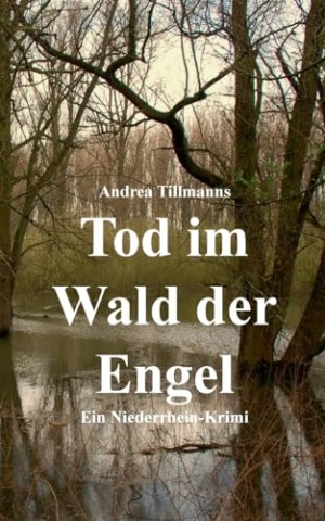 Cover: Tillmanns, Andrea - Tod im Wald der Engel: Ein Neuss-Krimi