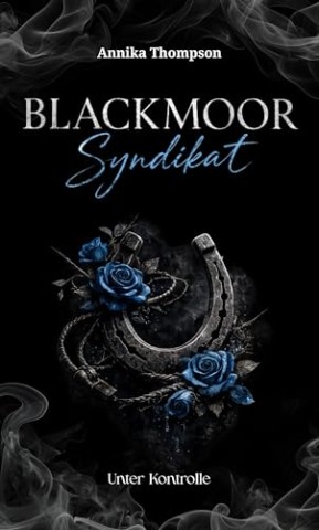 Cover: Thompson, Annika - Blackmoor Syndikat: Unter Kontrolle (Darke Reitsport Romance)