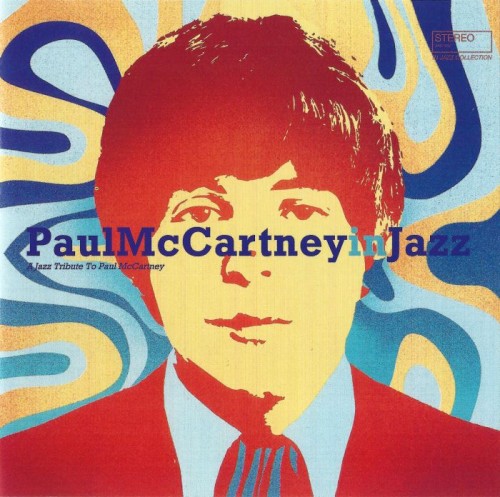 VA - Paul McCartney In Jazz (A Jazz Tribute To Paul McCartney) (2023) Lossless VA - Paul McCartney In Jazz (A Jazz Tribute To Paul McCartney) (2023) Lossless