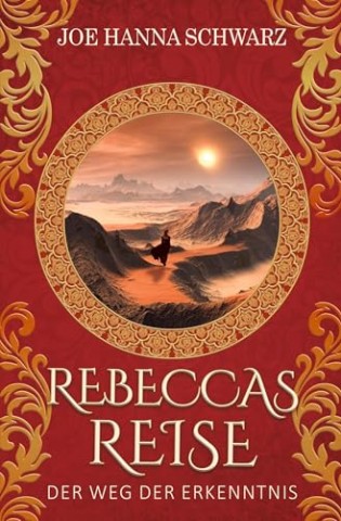 Cover: Schwarz, Joe Hanna - Rebeccas Reise: Der Weg der Erkenntnis