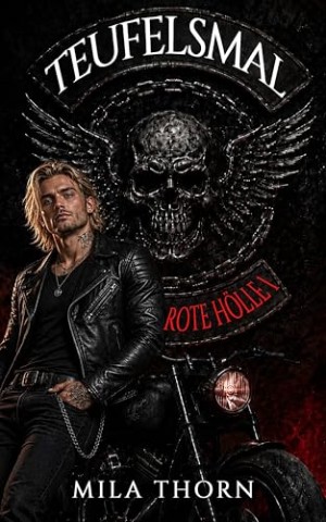 Cover: Thorn, Mila - Teufelsmal: Ein dunkler Biker-Liebesroman &uuml;ber Feinde, die zu Liebenden werden und eine gebrochene Heldin