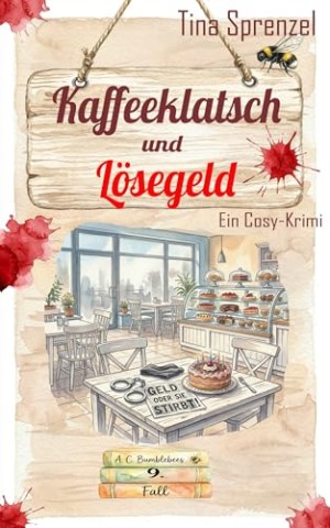Cover: Sprenzel, Tina - Kaffeeklatsch und L&ouml;segeld