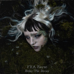 FKA Rayne - Delay The Decay (Single) (2026)