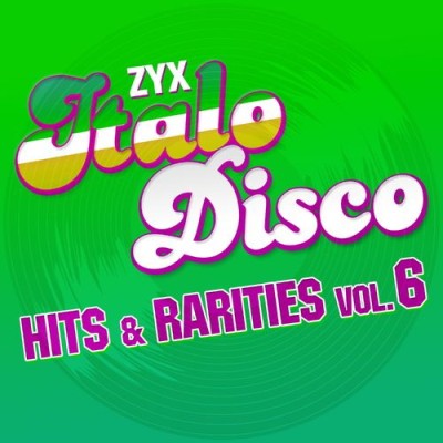ZYX Italo Disco Hits and Rarities Vol. 1-6 (2021) FLAC