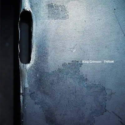 King Crimson - THRAK (1995) [2015, Limited Box Set, 12CD + 2DVD + 2BD + Hi-Res]