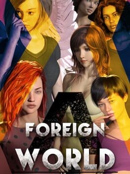HighbornTiger - A Foreign World  Episode 11 Steam