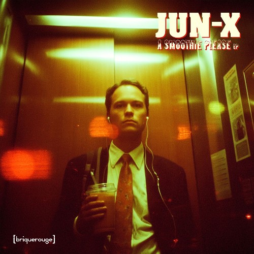 Jun-X — A Smoothie Please (2026)