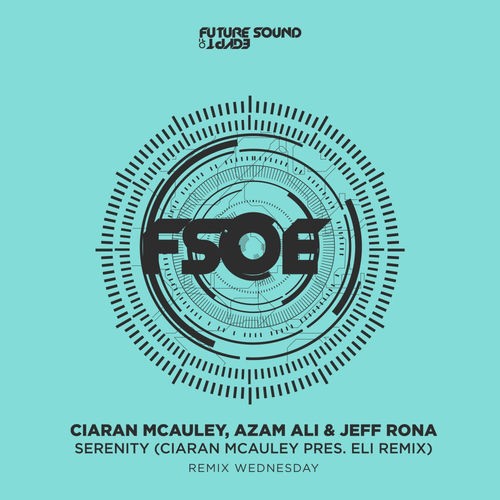 Ciaran Mcauley X Azam Ali X Jeff Rona — Serenity (Ciaran Mcauley Pres. Eli Remix) (2026)