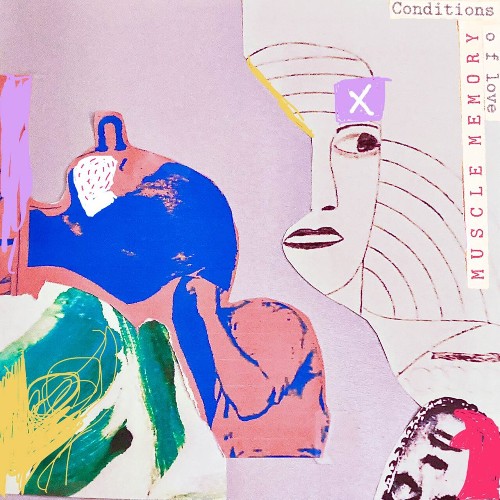 Muscle Memory — Conditions Of Love (2026)