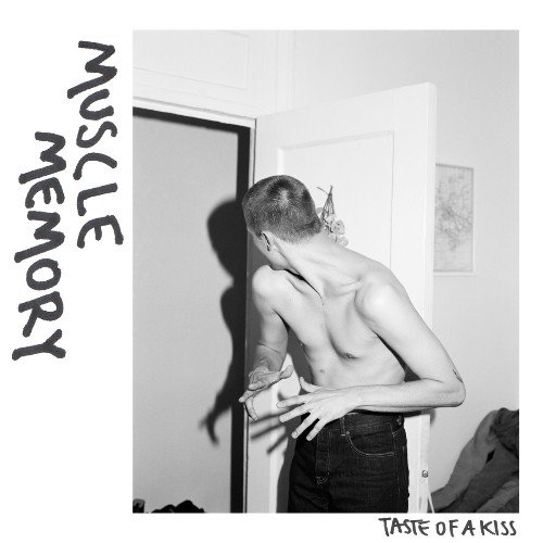 Muscle Memory — Taste Of A Kiss (2026)