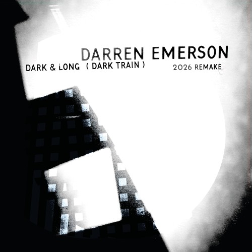 Darren Emerson — Dark And Long (Dark Train) (2026 Remake) (2026)