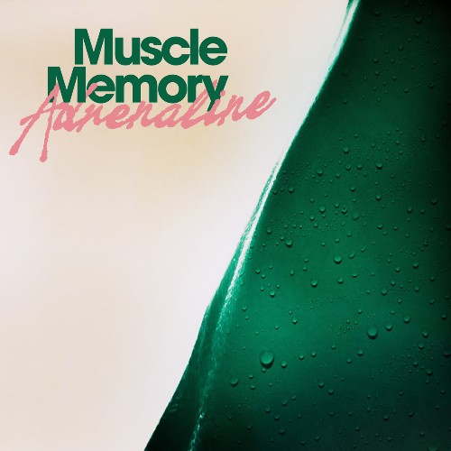 Muscle Memory — Adrenaline (2026)