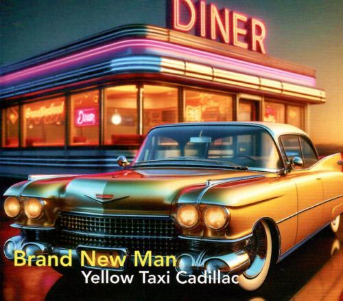 Brand New Man - Yellow Taxi Cadillac (2025) Brand New Man - Yellow Taxi Cadillac (2025)