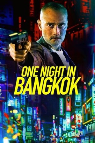 21c00bd36de4bb9e3ef98f7a6f936980 - One Night In Bangkok (2020) 1080p AMZN WEB-DL DDP5 1 H 264-NTG